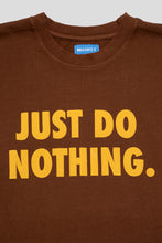 Load image into Gallery viewer, Just Do Nothing Tee